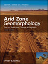 Arid Zone Geomorphology (eBook): Process, Form and Change in Drylands